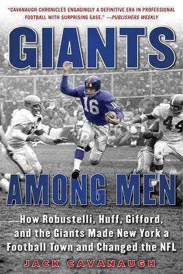 Paperback book titled "Giants Among Men" about NFL legends Robustelli, Huff, Gifford and the New York Giants by Sports Publishing LLC.