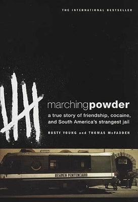 Paperback of Marching Powder by St. Martin's Griffin featuring a colorful cover with images related to friendship, cocaine, and South America's jail.