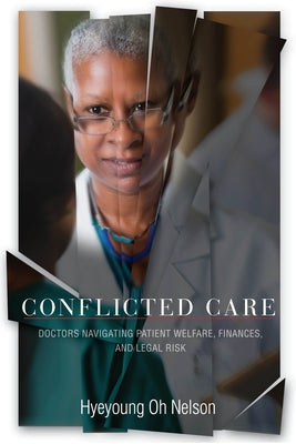 Hardcover book titled "Conflicted Care" by Stanford University Press, featuring a cover with medical and legal themes.
