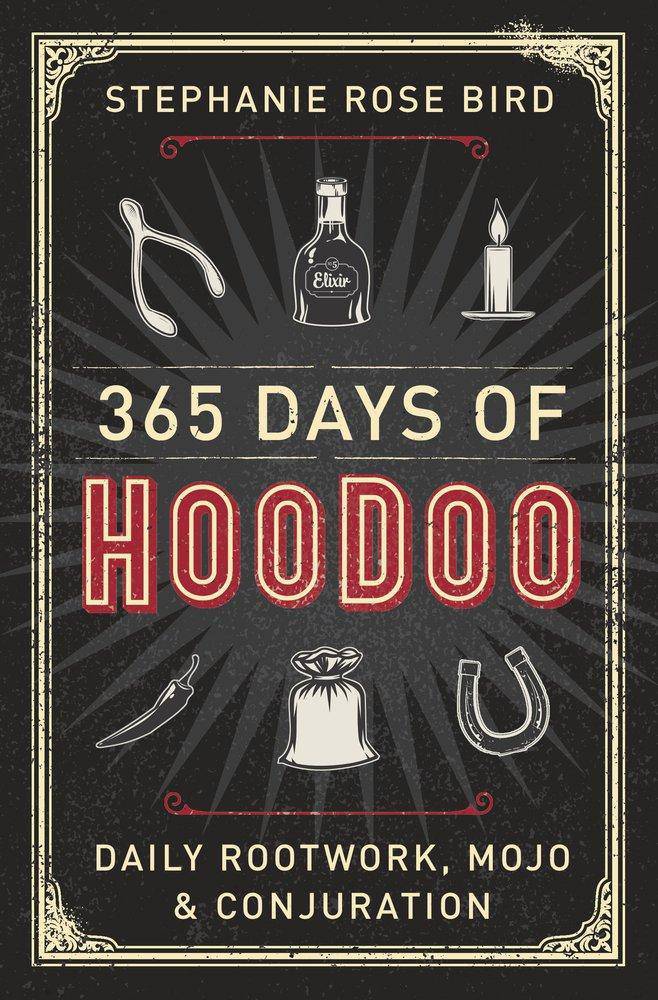 Book cover of "365 Days of Hoodoo" by Stephanie Rose Bird, featuring spiritual symbols and vibrant artwork related to Hoodoo practices.