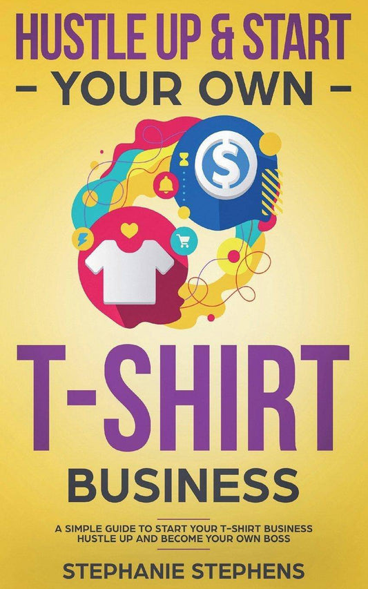 Hustle Up & Start Your Own T-Shirt Business - TX Corrections Bookstore