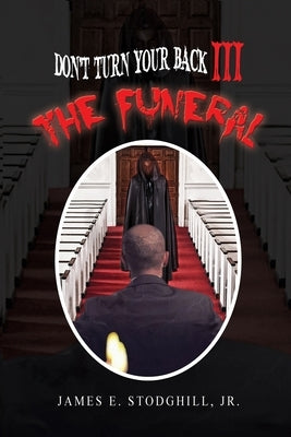 Paperback titled "Don't Turn Your Back III: The Funeral" by Stodghillworks, featuring a cover with dark and somber artwork.