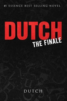 Paperback of "Dutch: The Finale" by Sureshot Books Publishing LLC featuring the book cover with title and author information.