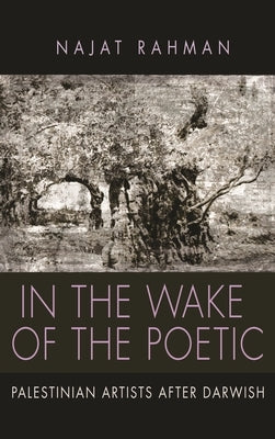 Hardcover book titled "In the Wake of the Poetic: Palestinian Artists After Darwish" by Syracuse University Press.
