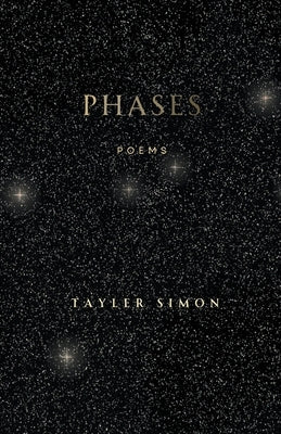 Paperback of "Phases: Poems" by Tayler Simon, featuring a cover with abstract artwork and the book title.