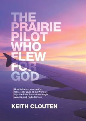 Tellwell Talent Bible titled "The Prairie Pilot Who Flew for God" showing the book cover with the title and author details.