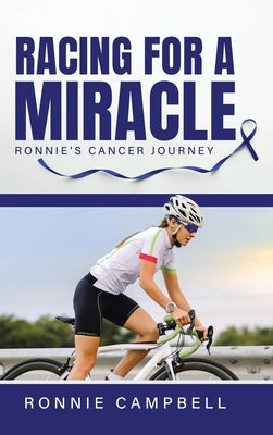 Hardcover copy of "Racing For A Miracle: Ronnie's Cancer Journey" by Tellwell Talent, featuring the book cover image.