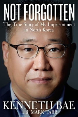 Paperback copy of "Not Forgotten: The True Story of My Imprisonment in North Korea" by Thomas Nelson, with book cover visible.