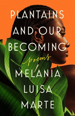 Paperback of "Plantains and Our Becoming" poetry collection by Tiny Reparations Books, featuring a cover with vibrant artwork.