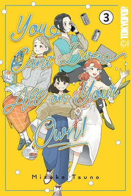 Paperback of "You Can't Live All on Your Own! Volume 3" by TokyoPop featuring the book cover with title and artwork.
