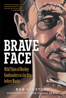 Hardcover book titled "Brave Face" by Triumph Books, featuring cover art related to hockey goaltenders before masks.