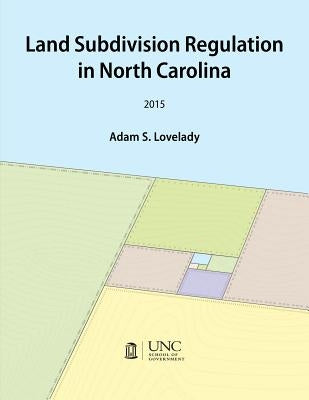 Paperback book titled "Land Subdivision Regulation in North Carolina" by UNC School of Government, with text and cover design visible.