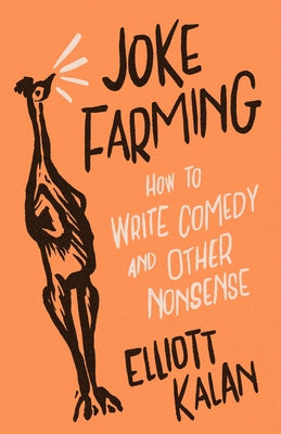 Paperback book titled "Joke Farming: How to Write Comedy and Other Nonsense" by University of Chicago Press, with a cover featuring playful design.