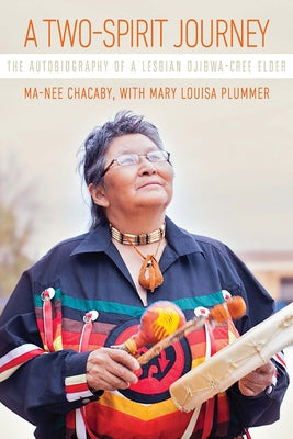 Paperback of "A Two-Spirit Journey," an autobiography by a Lesbian Ojibwa-Cree Elder, published by University of Manitoba Press.