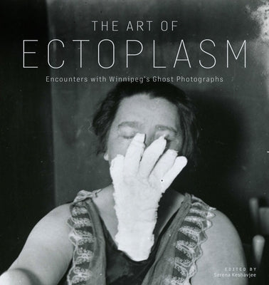 Paperback book titled "The Art of Ectoplasm" by University of Manitoba Press, featuring ghost photographs of Winnipeg.