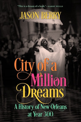 Paperback of "City of a Million Dreams," a history of New Orleans at Year 300, published by University of North Carolina Press.