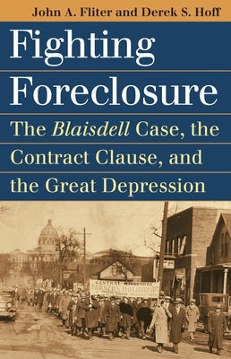 Paperback copy of "Fighting Foreclosure: The Blaisdell Case, the Contract Clause, and the Great Depression" by University Press of Kansas.