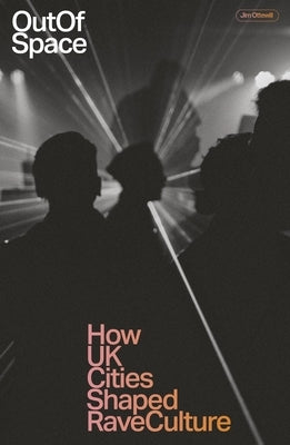 Paperback book titled "Out of Space: How UK Cities Shaped Rave Culture" by Velocity Press, showcasing its cover design.