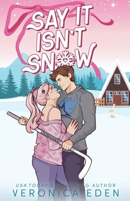 Paperback novel "Say It Isn't Snow" by Veronica Eden, featuring a cover with winter-themed artwork.