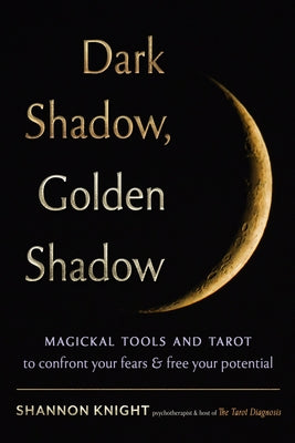 Paperback book titled "Dark Shadow, Golden Shadow" by Weiser Books featuring mystical tools and tarot for confronting fears and unlocking potential.