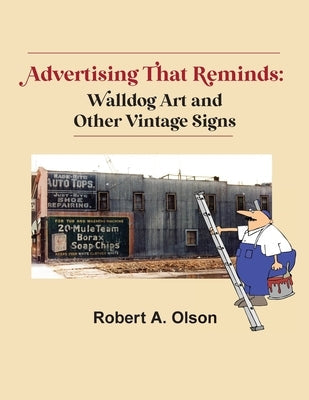 Paperback book titled "Advertising That Reminds" featuring Walldog art and vintage signs, by Whispering Oak Publishing.