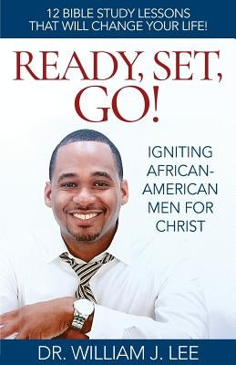 Paperback book titled "Ready, Set, Go! Igniting African-American Men for Christ" by William Lee, featuring a cover with vibrant colors.