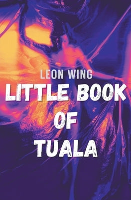Paperback copy of "Little Book of Tuala" by Wingworldweb featuring a simple cover design.