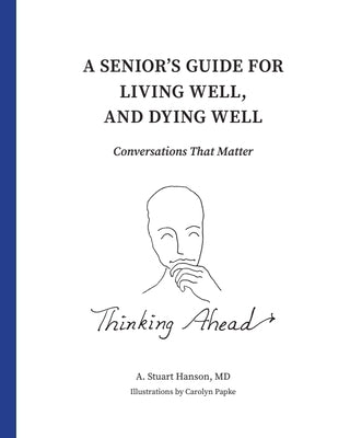 Paperback book titled "A Senior's Guide for Living Well, and Dying Well" by Wolfe Lake Press, Inc, with a plain cover and title text visible.