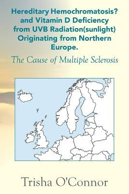 Paperback book titled "Hereditary Hemochromatosis and Vitamin D Deficiency from UVB Sunlight in Northern Europe" by Xlibris.
