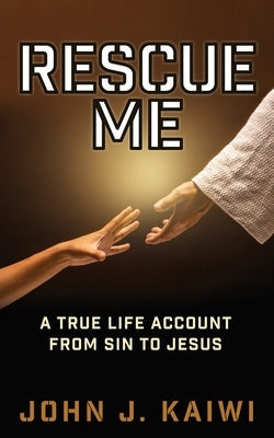 Paperback copy of "Rescue Me: A True Life Account from Sin to Jesus" by Xulon Press featuring the book cover.