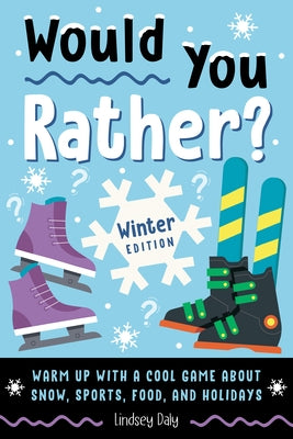 Z Kids Would You Rather? Winter Edition paperback game book featuring snow, sports, food, and holiday-themed questions.