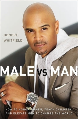Paperback book titled "Male vs. Man" by Zondervan, focusing on honoring women, teaching children, and elevating men for positive change.